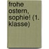 Frohe Ostern, Sophie! (1. Klasse)