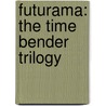 Futurama: The Time Bender Trilogy door Matt Groening