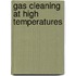 Gas Cleaning at High Temperatures