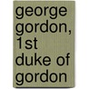 George Gordon, 1st Duke of Gordon by Ronald Cohn