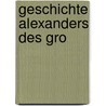 Geschichte Alexanders des Gro door Johann Gustav Droysen