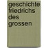 Geschichte Friedrichs Des Grossen