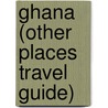 Ghana (Other Places Travel Guide) door Maria Karlya