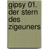 Gipsy 01. Der Stern des Zigeuners door Thierry Smolderen