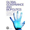 Global Governance And Biopolitics door David Roberts