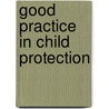 Good Practice In Child Protection by Hilary Owen