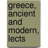 Greece, Ancient And Modern, Lects door Cornelius Conway Felton