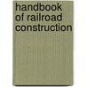 Handbook Of Railroad Construction door George Leonard Vose