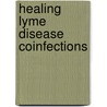 Healing Lyme Disease Coinfections door Stephen Harrod Buhner