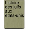 Histoire Des Juifs Aux Etats-Unis door Source Wikipedia