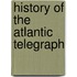 History Of The Atlantic Telegraph