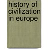 History of Civilization in Europe door Francois Pierre Guilaume Guizot