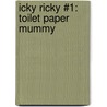 Icky Ricky #1: Toilet Paper Mummy door Michael Rex