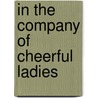 In The Company Of Cheerful Ladies door Alexander MacCall Smith