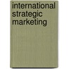 International Strategic Marketing door Marilyn B. Stone