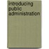 Introducing Public Administration