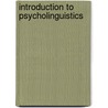 Introduction to Psycholinguistics by Matthew Traxler
