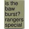 Is the Baw Burst? Rangers Special door Iain Hyslop