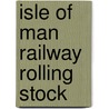 Isle of Man Railway Rolling Stock by Ronald Cohn