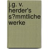 J.G. V. Herder's S?mmtliche Werke by Johann Gottfried Herder