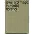 Jews and Magic in Medici Florence