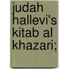 Judah Hallevi's Kitab Al Khazari; door Hartwig Hirschfeld