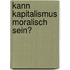 Kann Kapitalismus moralisch sein?
