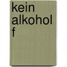 Kein Alkohol f by Rainer Dresen