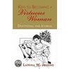 Keys to Becoming A Virtuous Woman door Dr. Latrina W. Jenkins