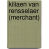 Kiliaen Van Rensselaer (merchant) door Ronald Cohn