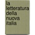 La Letteratura Della Nuova Italia