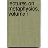 Lectures On Metaphysics, Volume I by Hamilton Williams
