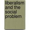 Liberalism and the Social Problem door Winston Spencer Churchill