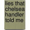 Lies That Chelsea Handler Told Me door Friends