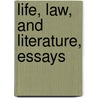 Life, Law, And Literature, Essays door William George T. Barter
