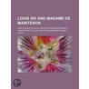 Louis Xiv And Madame De Maintenon door Lady Charlotte Blennerhassett