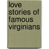 Love Stories of Famous Virginians