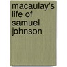 Macaulay's Life Of Samuel Johnson door Thomas Babington Macaulay