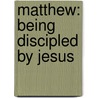 Matthew: Being Discipled by Jesus door Stephen Eyre