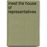Meet the House of Representatives by Therese M. Shea