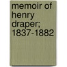 Memoir of Henry Draper; 1837-1882 door George Frederick Barker