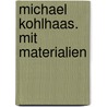 Michael Kohlhaas. Mit Materialien door Heinrich Von Kleist