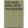 Microsoft Office 2013 Coursenotes door Cengage Learning