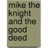 Mike the Knight and the Good Deed