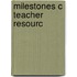 Milestones C Teacher Resourc