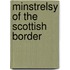 Minstrelsy of the Scottish Border