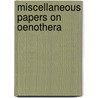 Miscellaneous Papers on Oenothera by Hugo DeVries