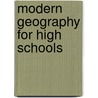 Modern Geography for High Schools by Rollin D. Salisbury