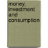 Money, Investment And Consumption