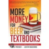 More Money for Beer and Textbooks door Kyle Prevost